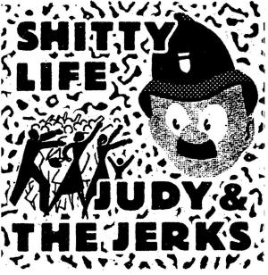 Judy and the jerks shitty life