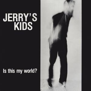 Jerry's kids is this my world
