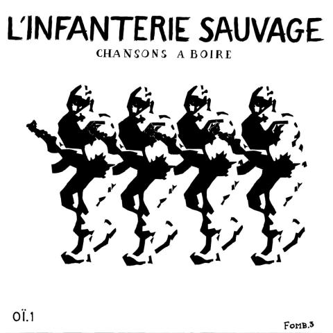 L'infanterie sauvage "chansons à boire"