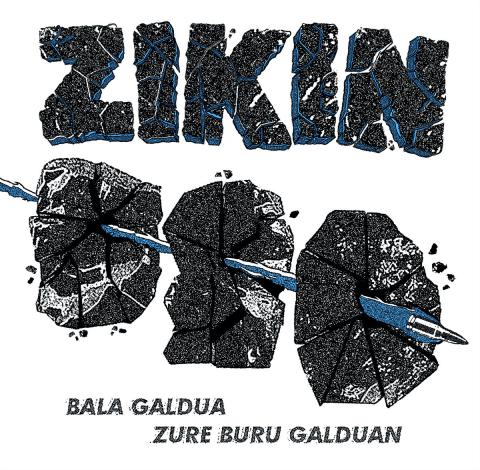 Zikin bala galdua zure buru galduan