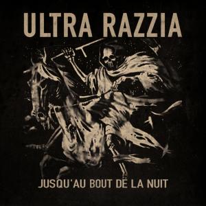 Ultra Razzia jusqu'au bout de la nuit