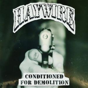Haywire cronditioned for demolition