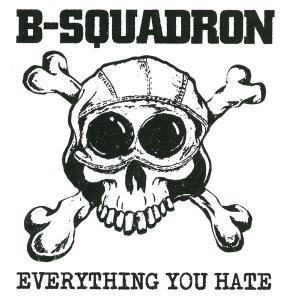 B-Squadron "Everything you hate"