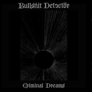 Bullshit Detectör criminal dreams