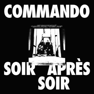 Commando soir après soir