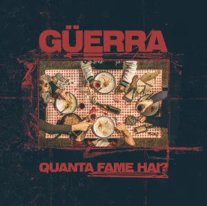 Güerra quanta fame hai