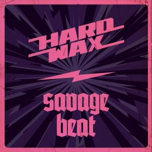 Hard Wax Savage Beat