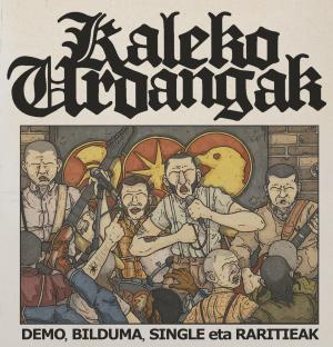 KALEKO URDANGAK - Demo, Bilduma, Single eta Raritieak