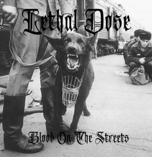 Lethal dose blood on the streets