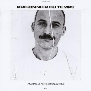 prisonnier du temps prendre le pouvoir par la force