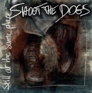 Shoot the dogs "still at the same place"