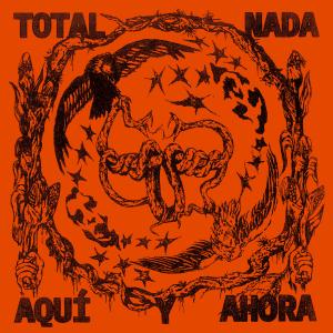 Total nada aqui y ahora