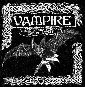 vampire what seems forever can be broken
