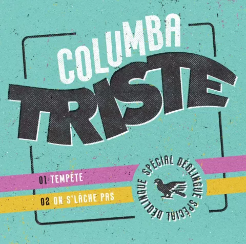 Columba triste spécial déglingue