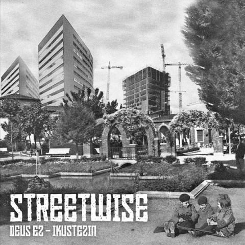 Streetwise deuz ez ikustezin